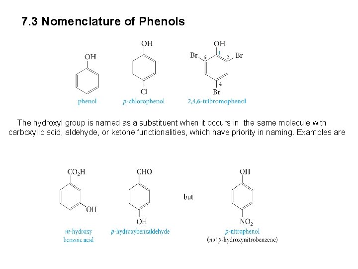 7. 3 Nomenclature of Phenols The hydroxyl group is named as a substituent when 7. 3 Nomenclature of Phenols The hydroxyl group is named as a substituent when