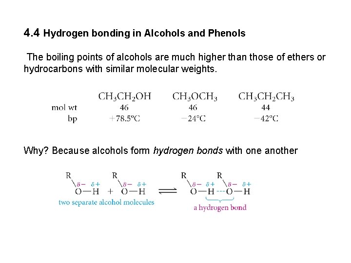 4. 4 Hydrogen bonding in Alcohols and Phenols The boiling points of alcohols are