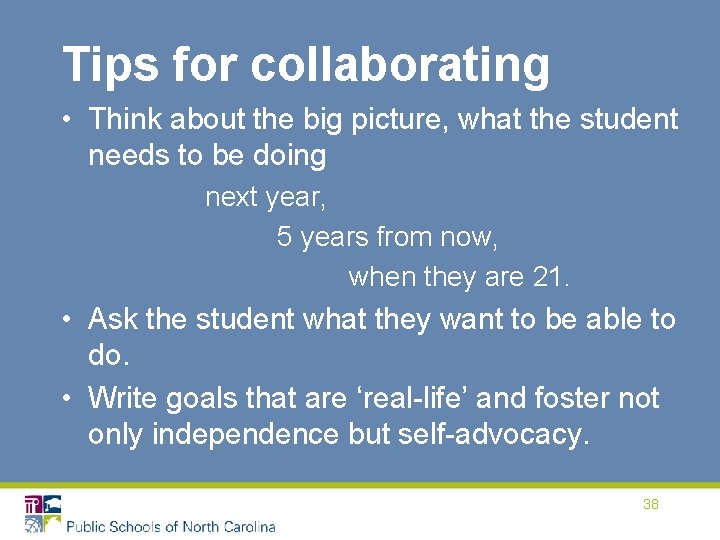 Tips for collaborating • Think about the big picture, what the student needs to