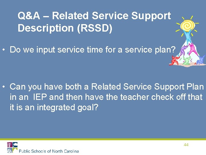 Q&A – Related Service Support Description (RSSD) • Do we input service time for