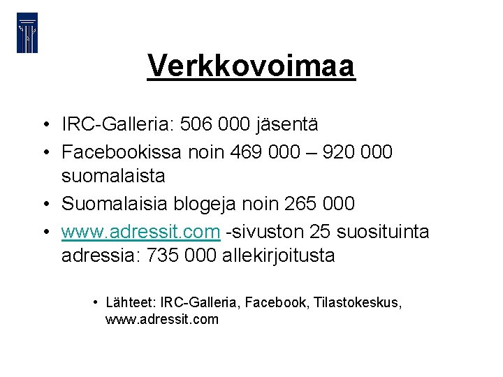 Verkkovoimaa • IRC-Galleria: 506 000 jäsentä • Facebookissa noin 469 000 – 920 000