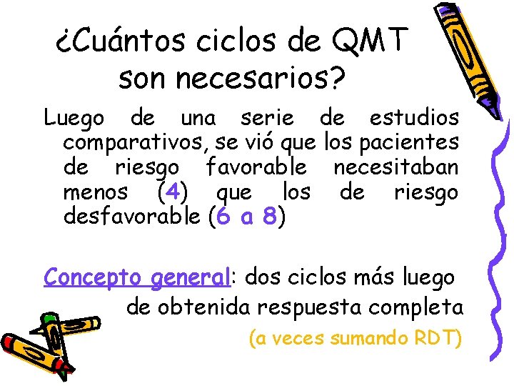 ¿Cuántos ciclos de QMT son necesarios? Luego de una serie de estudios comparativos, se