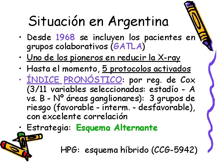 Situación en Argentina • Desde 1968 se incluyen los pacientes en grupos colaborativos (GATLA)