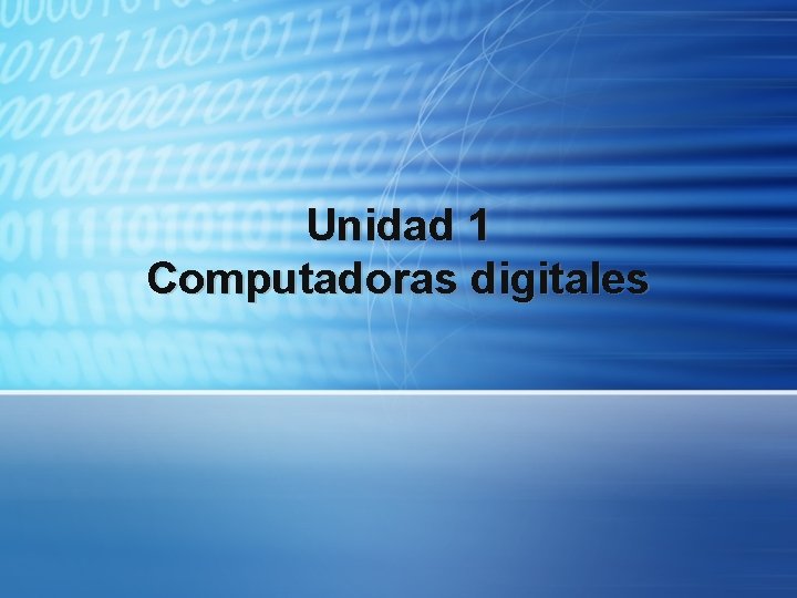 Unidad 1 Computadoras digitales 
