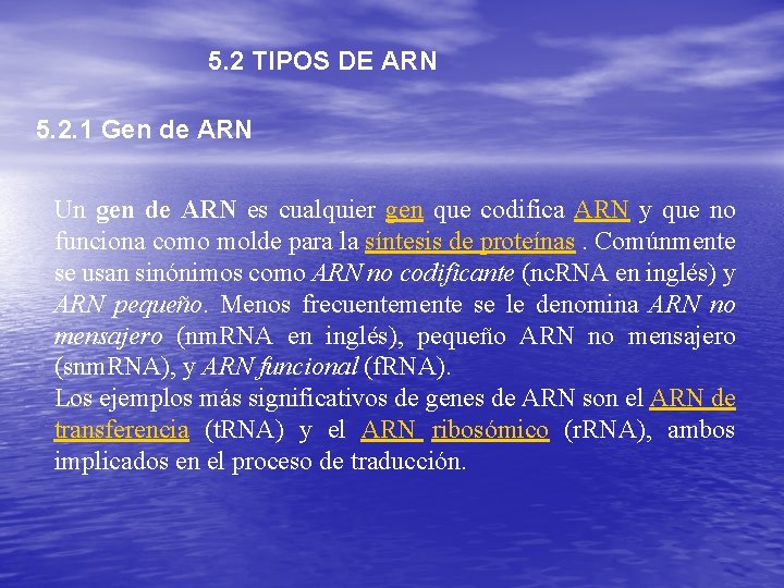 5. 2 TIPOS DE ARN 5. 2. 1 Gen de ARN Un gen de