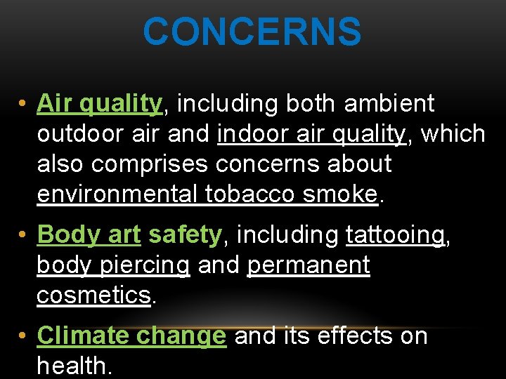 CONCERNS • Air quality, including both ambient outdoor air and indoor air quality, which