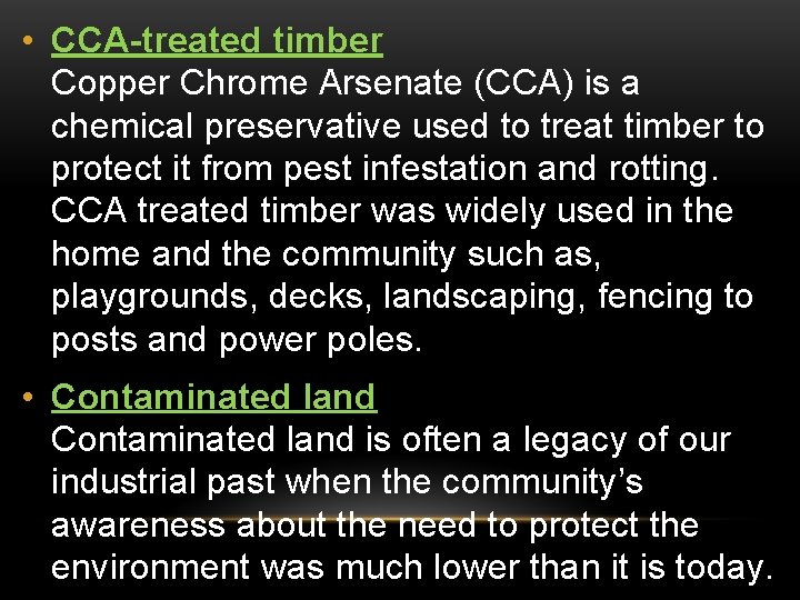  • CCA-treated timber Copper Chrome Arsenate (CCA) is a chemical preservative used to