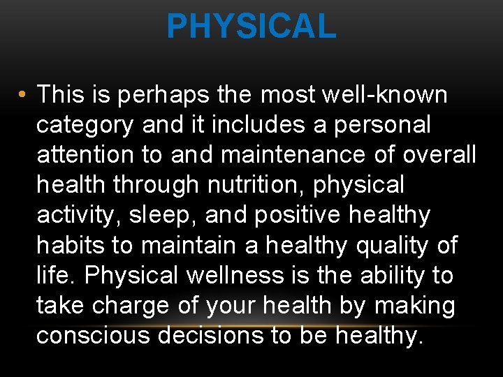 PHYSICAL • This is perhaps the most well-known category and it includes a personal