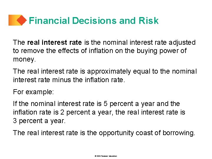 Financial Decisions and Risk The real interest rate is the nominal interest rate adjusted