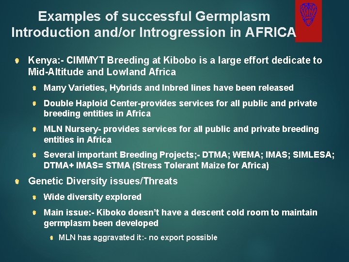 Examples of successful Germplasm Introduction and/or Introgression in AFRICA Kenya: - CIMMYT Breeding at