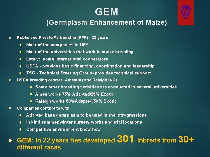 GEM (Germplasm Enhancement of Maize) Public and Private Partnership (PPP) - 22 years! Most