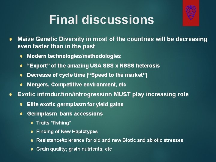 Final discussions Maize Genetic Diversity in most of the countries will be decreasing even