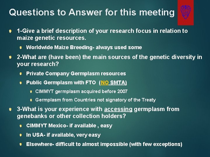 Questions to Answer for this meeting 1 -Give a brief description of your research