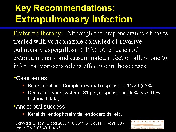 Key Recommendations: Extrapulmonary Infection Preferred therapy: Although the preponderance of cases treated with voriconazole