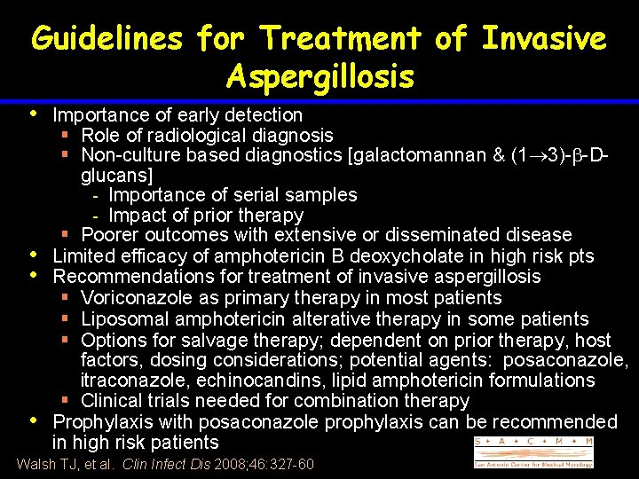 Guidelines for Treatment of Invasive Aspergillosis • Importance of early detection § Role of