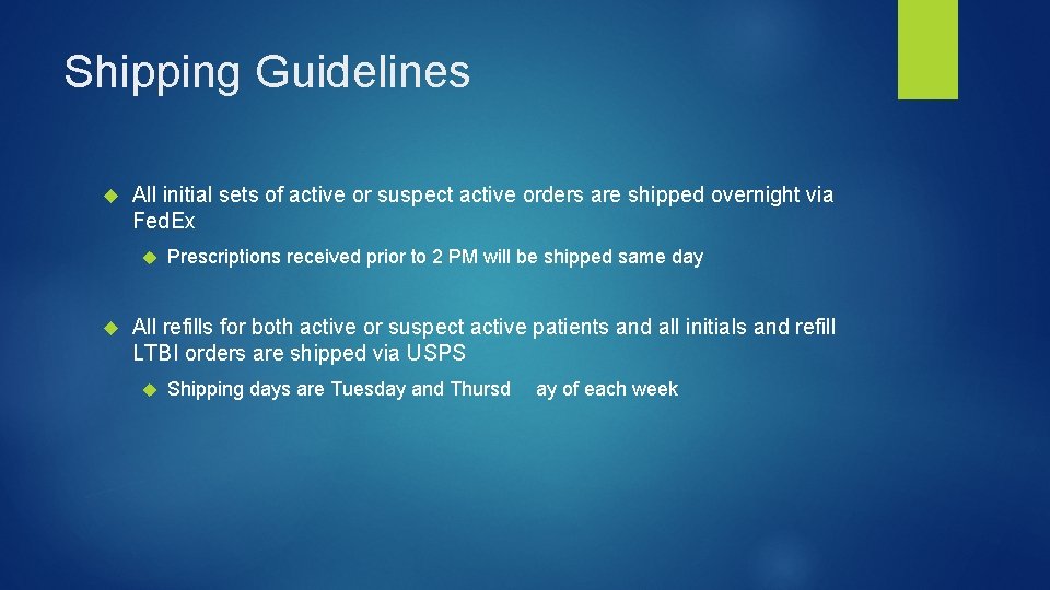 Shipping Guidelines All initial sets of active or suspect active orders are shipped overnight