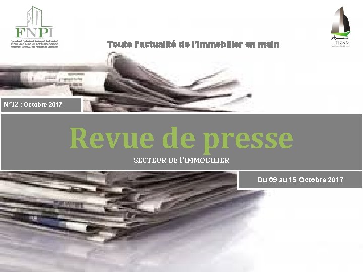 Toute l’actualité de l’immobilier en main N° 32 : Octobre 2017 Revue de presse