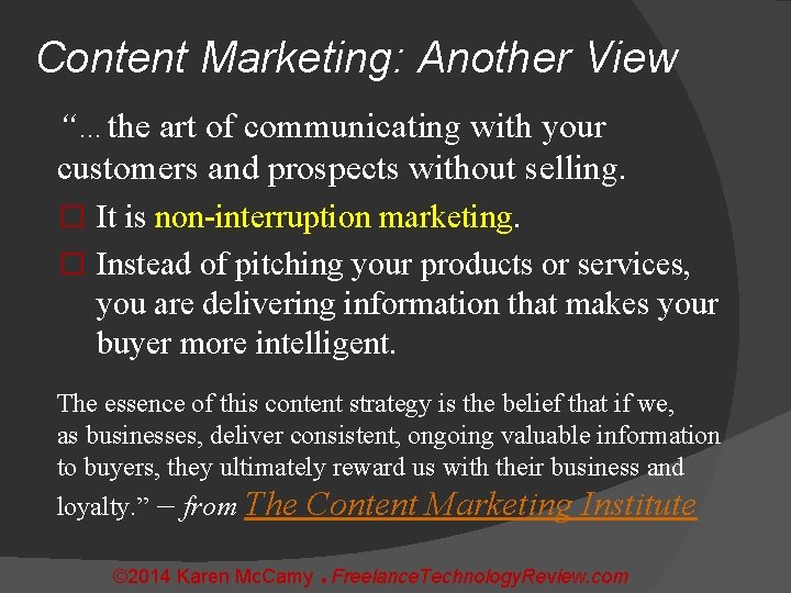 Content Marketing: Another View “…the art of communicating with your customers and prospects without