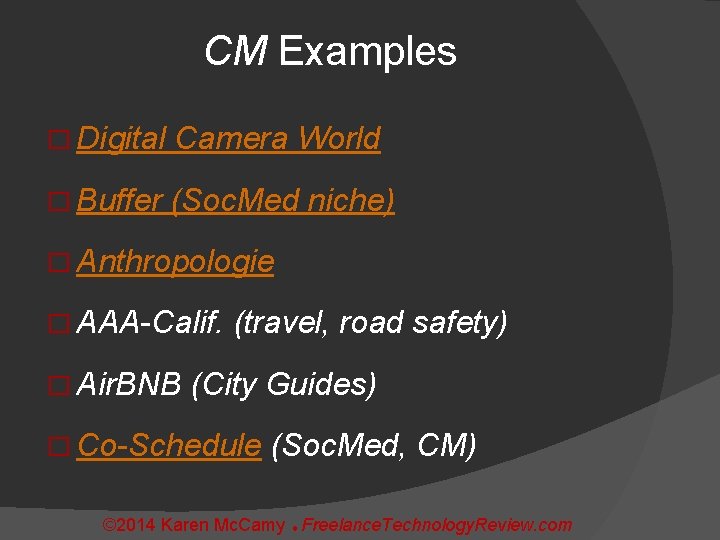 CM Examples � Digital Camera World � Buffer (Soc. Med niche) � Anthropologie �