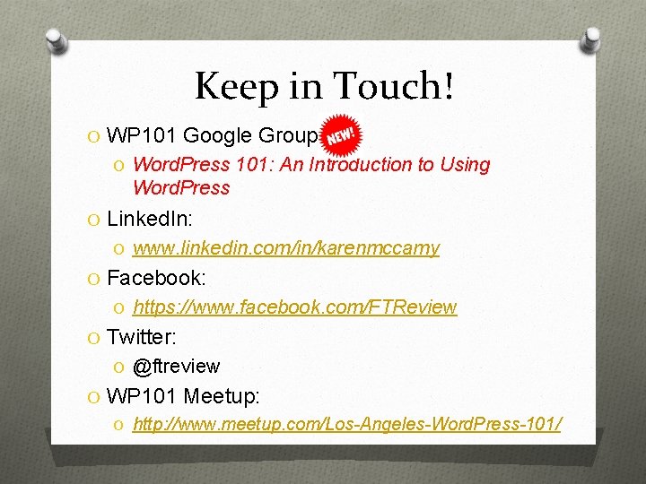 Keep in Touch! O WP 101 Google Group: O Word. Press 101: An Introduction