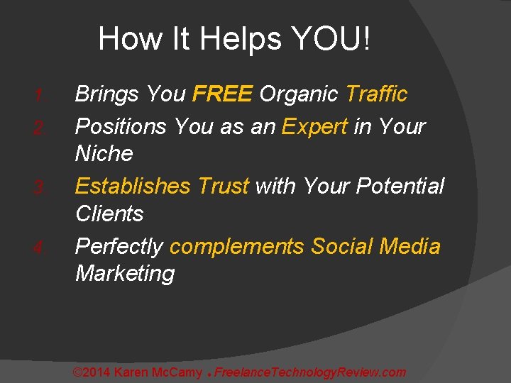 How It Helps YOU! 1. 2. 3. 4. Brings You FREE Organic Traffic Positions