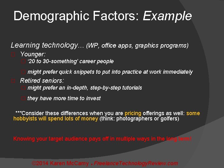 Demographic Factors: Example Learning technology. . . (WP, office apps, graphics programs) � Younger: