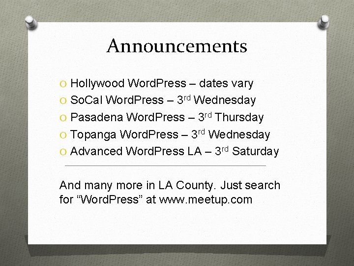 Announcements O Hollywood Word. Press – dates vary O So. Cal Word. Press –