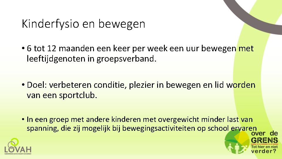 Kinderfysio en bewegen • 6 tot 12 maanden een keer per week een uur