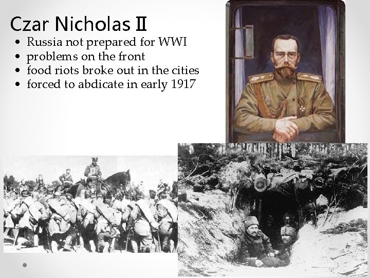 Czar Nicholas II • • Russia not prepared for WWI problems on the front Czar Nicholas II • • Russia not prepared for WWI problems on the front