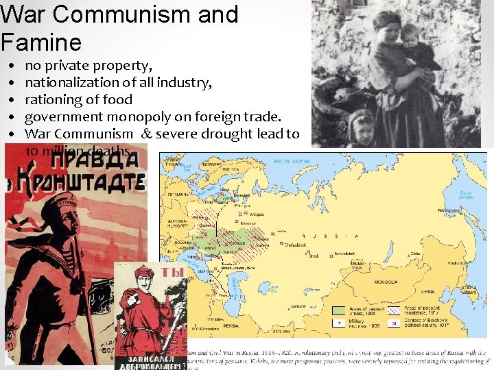 War Communism and Famine • • • no private property, nationalization of all industry, War Communism and Famine • • • no private property, nationalization of all industry,