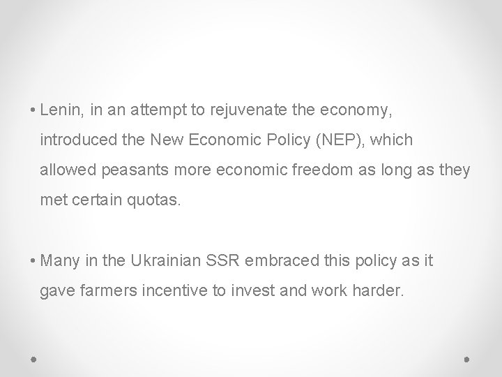 • Lenin, in an attempt to rejuvenate the economy, introduced the New Economic • Lenin, in an attempt to rejuvenate the economy, introduced the New Economic
