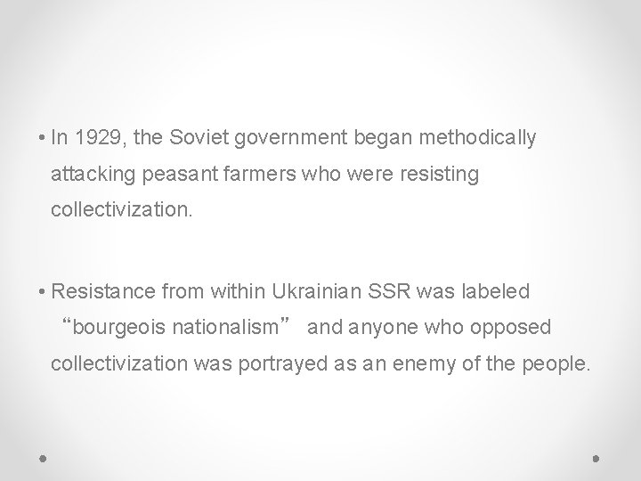 • In 1929, the Soviet government began methodically attacking peasant farmers who were • In 1929, the Soviet government began methodically attacking peasant farmers who were