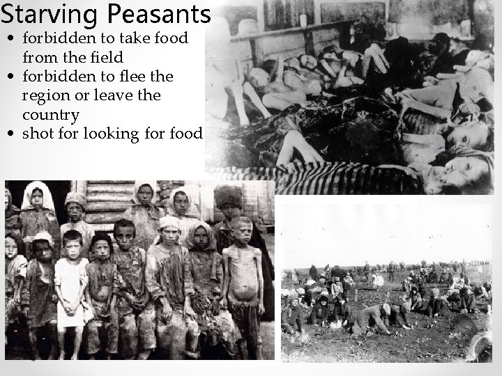 Starving Peasants • forbidden to take food from the field • forbidden to flee Starving Peasants • forbidden to take food from the field • forbidden to flee