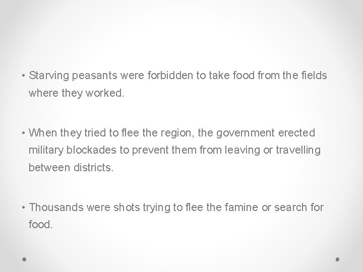 • Starving peasants were forbidden to take food from the fields where they • Starving peasants were forbidden to take food from the fields where they