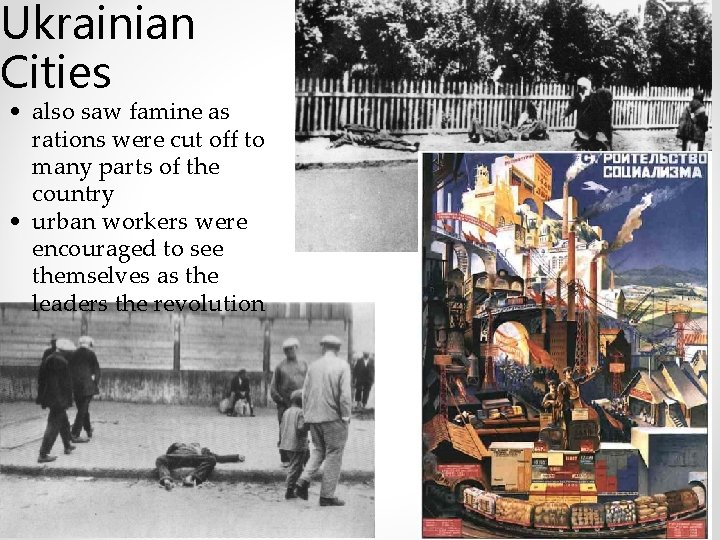 Ukrainian Cities • also saw famine as rations were cut off to many parts Ukrainian Cities • also saw famine as rations were cut off to many parts