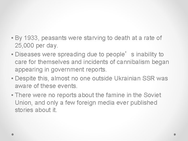 • By 1933, peasants were starving to death at a rate of 25, • By 1933, peasants were starving to death at a rate of 25,