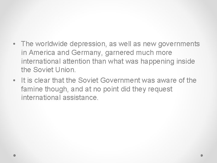 • The worldwide depression, as well as new governments in America and Germany, • The worldwide depression, as well as new governments in America and Germany,