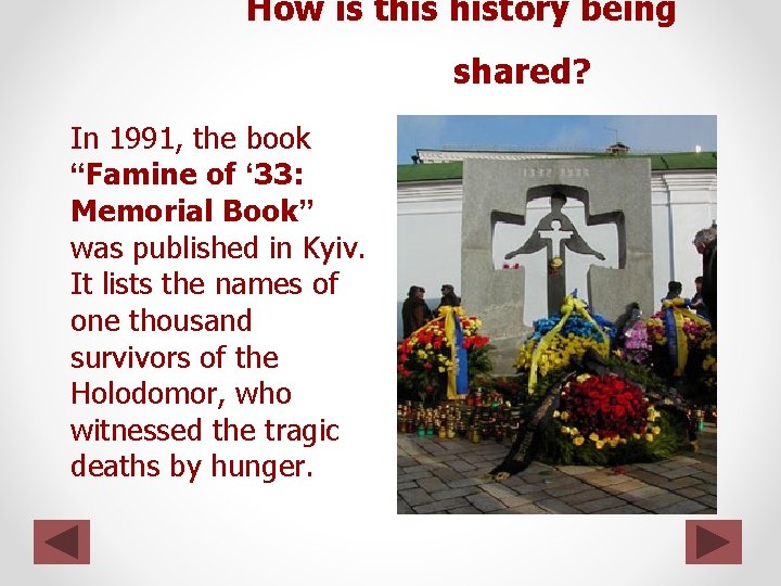 How is this history being shared? In 1991, the book “Famine of ‘ 33: How is this history being shared? In 1991, the book “Famine of ‘ 33: