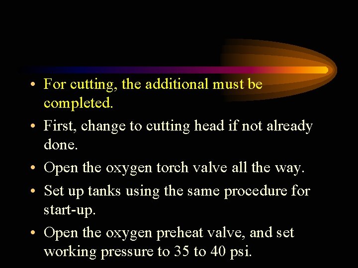  • For cutting, the additional must be completed. • First, change to cutting