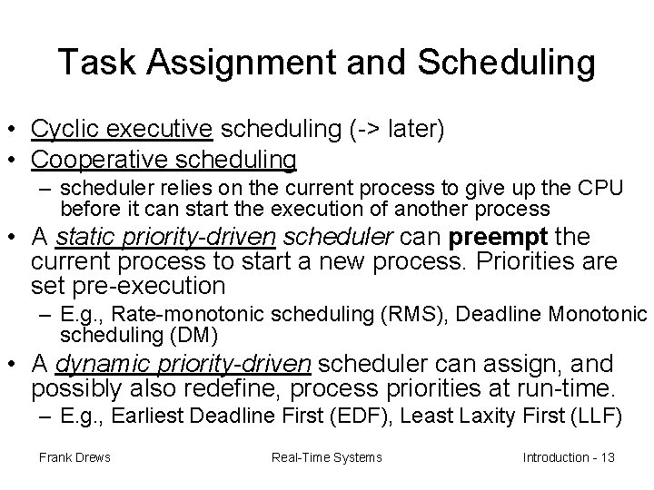 Task Assignment and Scheduling • Cyclic executive scheduling (-> later) • Cooperative scheduling –