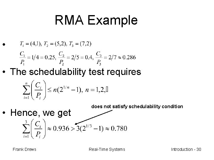 RMA Example • • The schedulability test requires • Hence, we get Frank Drews