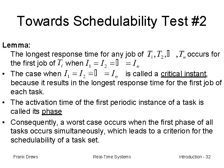 Towards Schedulability Test #2 Lemma: The longest response time for any job of occurs