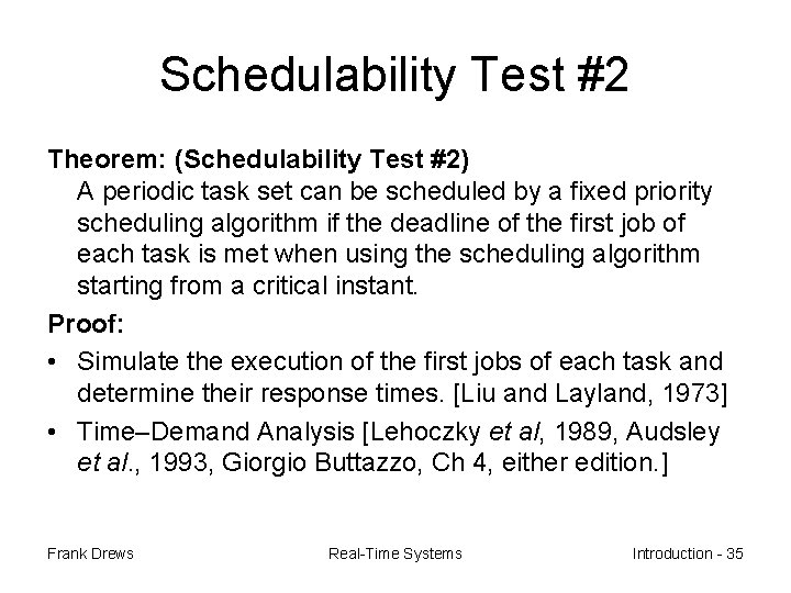 Schedulability Test #2 Theorem: (Schedulability Test #2) A periodic task set can be scheduled