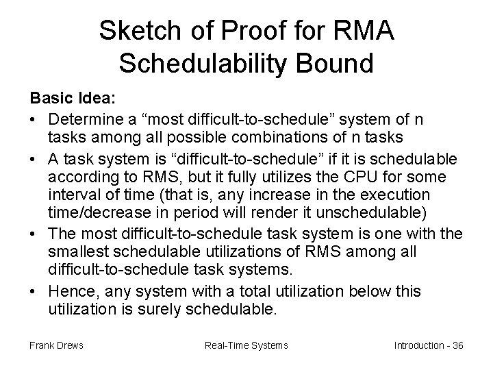 Sketch of Proof for RMA Schedulability Bound Basic Idea: • Determine a “most difficult-to-schedule”