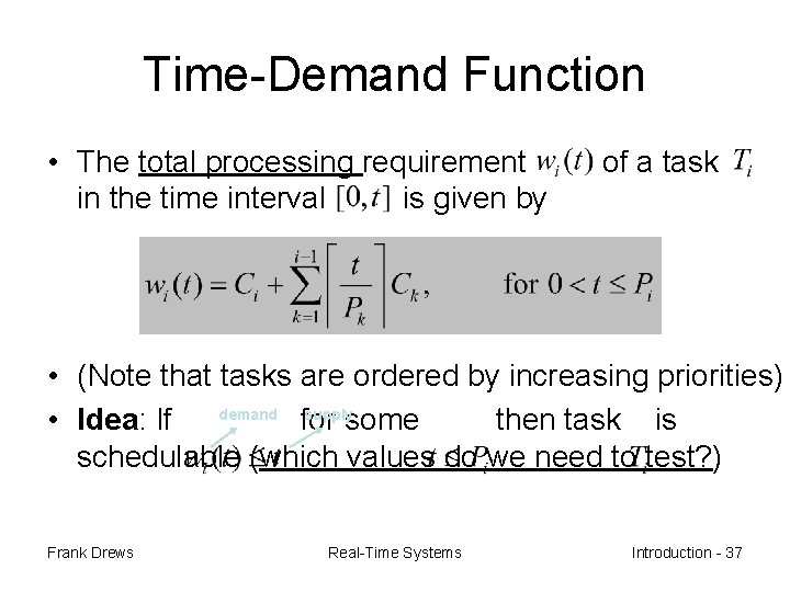 Time-Demand Function • The total processing requirement in the time interval is given by