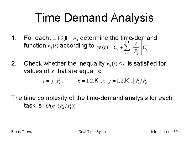 Time Demand Analysis 1. For each function 2. Check whether the inequality values of