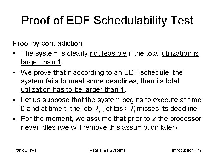 Proof of EDF Schedulability Test Proof by contradiction: • The system is clearly not