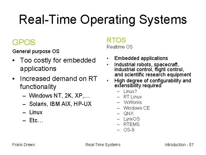 Real-Time Operating Systems RTOS GPOS Realtime OS General purpose OS • Too costly for