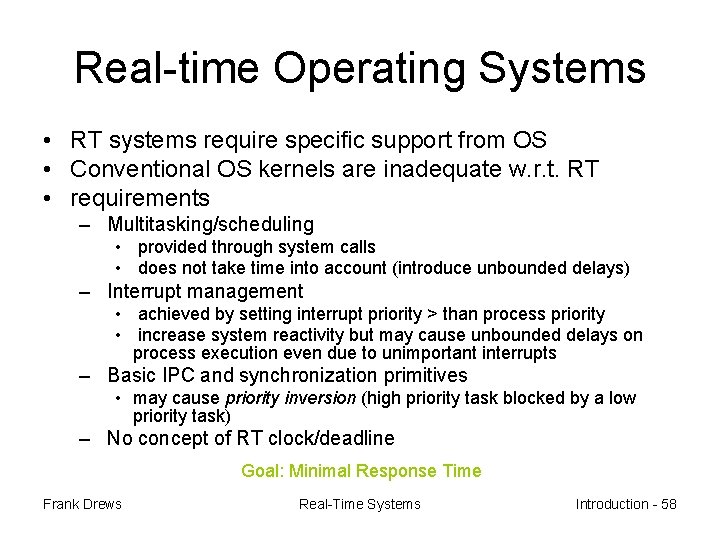 Real-time Operating Systems • RT systems require specific support from OS • Conventional OS