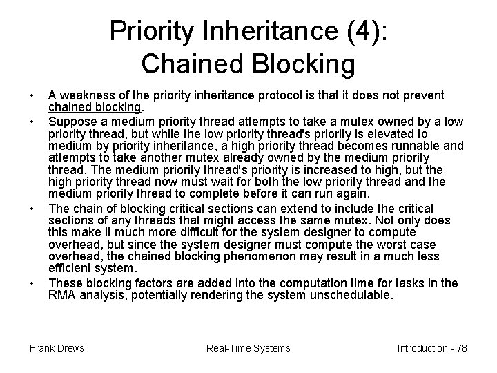 Priority Inheritance (4): Chained Blocking • • A weakness of the priority inheritance protocol